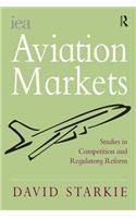 Aviation Markets: Studies in Competition and Regulatory Reform