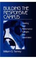 Building the Responsive Campus: Creating High Performance Colleges and Universities