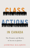 Class Actions in Canada: The Promise and Reality of Access to Justice(Law and Society)