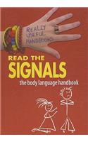 Read the Signals. the Body Language Handbook