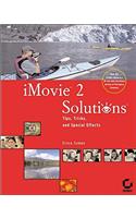 iMovie  2 Solutions: Tips, Tricks, and Special Effects
