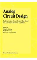 Analog Circuit Design: Operational Amplifiers, Analog to Digital Convertors, Analog Computer Aided Design