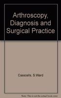 Arthroscopy, Diagnosis and Surgical Practice