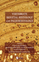 Vertebrate Skeletal Histology and Paleohistology