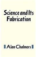 Science and Its Fabrication