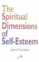 The Spiritual Dimensions of Self-Esteem