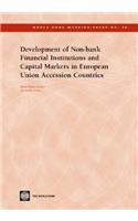DEVELOPMENT OF NON-BANK FINANCIAL INSTITUTIONS AND CAPITAL MARKETS IN EUROPEAN UNION ACCESSION COUNTRIES-