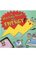 The Shocking Truth about Energy