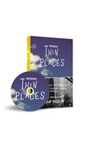 Thin Places: 6 Postures for Creating & Practicing Missional Community