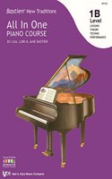 Bastien All in One Piano Course Level 1B: (Bastien New Traditions)