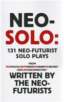 Neo-Solo: 131 Neo-Futurist Solo Plays