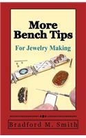 More Bench Tips for Jewelry Making