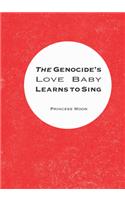 Genocide's Love Baby Learns to Sing