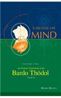 Esoteric Exposition of the Bardo Thodol (Vol. 5B of a Treatise on Mind)