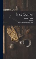 Log Cabins