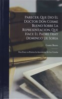 Parecer, que dio el doctor don Cosme Bueno sobre la Representacion, que hace el padre fray Domingo de Soria