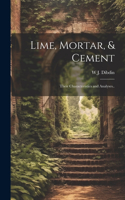 Lime, Mortar, & Cement: Their Characteristics and Analyses..