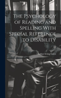 The Psychology of Reading and Spelling With Special Reference to Disability
