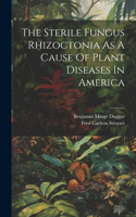 Sterile Fungus Rhizoctonia As A Cause Of Plant Diseases In America