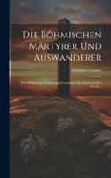 Böhmischen Märtyrer Und Auswanderer