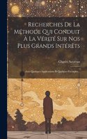 Recherches De La Méthode Qui Conduit À La Vérité Sur Nos Plus Grands Intérêts