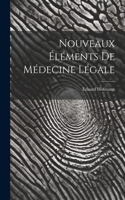 Nouveaux Éléments De Médecine Légale