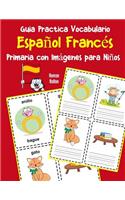 Guia Practica Vocabulario Español Francés Primaria con Imágenes para Niños