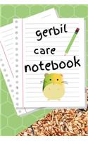 Gerbil Care Notebook: Ideal Kid-Friendly Daily Gerbil Maintenance Tracker For All Your Pets Needs. Great For Recording Feeding, Water, Cleaning & Gerbil Activities.