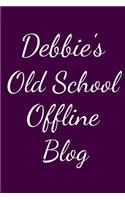 Debbie's Old School Offline Blog