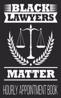 Black Lawyers Matter Hourly Appointment Book