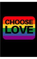Choose Love: Fun Notebook Gift for Birthday / Christmas / Coworker / LGBT / Pride