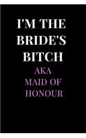 I'm the Bride's Bitch Aka Maid of Honour