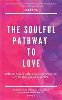 Soulful Pathway To Love