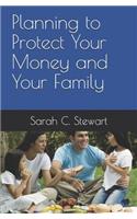 Planning to Protect Your Money and Your Family