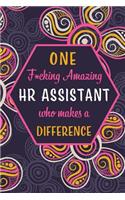 One F*cking Amazing HR Assistant Who Makes A Difference: Blank Lined Pattern Journal/Notebook as Birthday, Mother's Day, Appreciation and Professional day, Valentine's day, Thanksgiving, Christmas Gifts fo