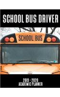 School Bus Driver 2019 - 2020 Academic Planner: An 18 Month Weekly Calendar - July 2019 - December 2020