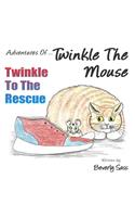 Adventures Of Twinkle The Mouse: Twinkle To The Rescue