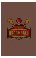 I Live For Broomball: Broomball Lover Perfect Lined Notebook/Journal (6x9)