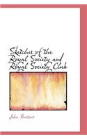 Sketches of the Royal Society and Royal Society Club