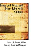 Drops and Rocks and Other Talks with Children