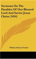 Sermons on the Parables of Our Blessed Lord and Savior Jesus Christ (1816)