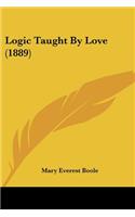 Logic Taught By Love (1889)