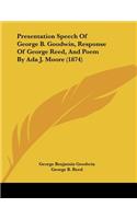 Presentation Speech Of George B. Goodwin, Response Of George Reed, And Poem By Ada J. Moore (1874)