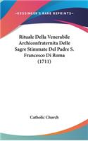 Rituale Della Venerabile Archiconfraternita Delle Sagre Stimmate del Padre S. Francesco Di Roma (1711)