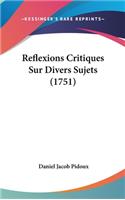 Reflexions Critiques Sur Divers Sujets (1751)