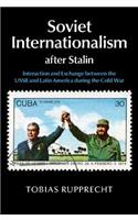 Soviet Internationalism after Stalin