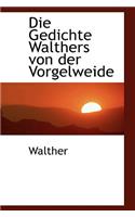 Die Gedichte Walthers Von Der Vorgelweide