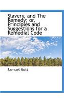 Slavery, and the Remedy; Or, Principles and Suggestions for a Remedial Code