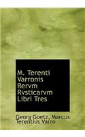 M. Terenti Varronis Rervm Rvsticarvm Libri Tres