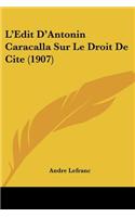 L'Edit D'Antonin Caracalla Sur Le Droit De Cite (1907)